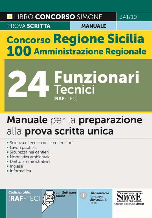 Concorso Regione Sicilia. 100 posti Amministrazione Regionale. 24 funzionari tecnici (cod. RAF/TEC). Manuale per la preparazione alla prova scritta unica. Con espansione online. Con software di simulazione