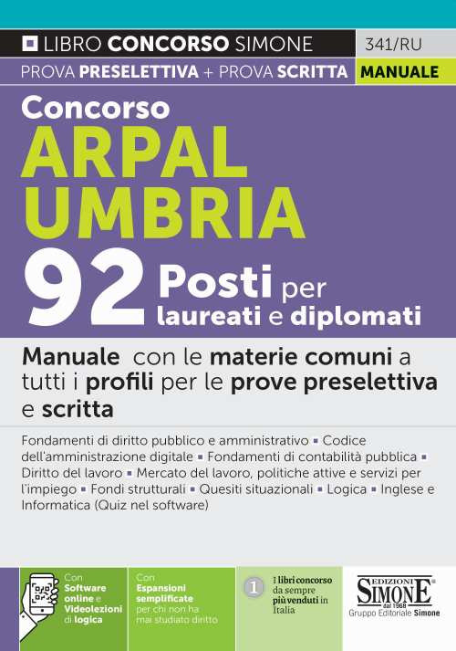 Concorso Arpal Umbria. 92 posti per laureati e diplomati. Manuale con le materie comuni a tutti i profili per le prove preselettiva e scritta. Con espansione online. Con software di simulazione