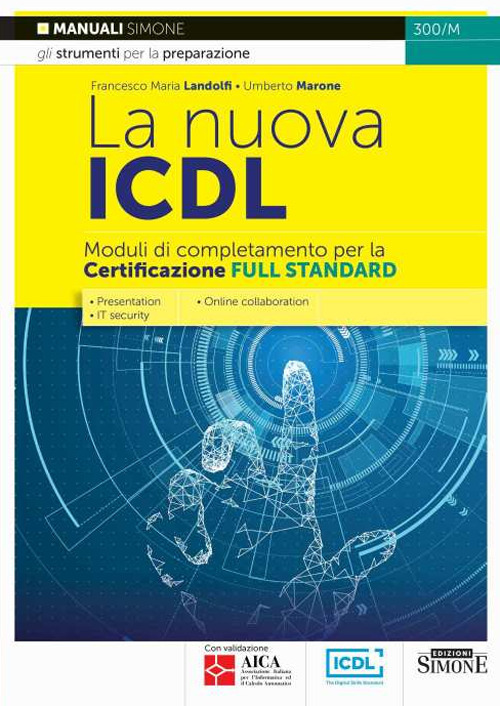 La nuova ICDL. Moduli di completamento perla certificazione Full Standard. Presentation. IT security. Online collaboration