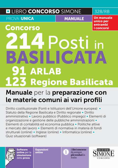 Concorsi 214 Posti in Basilicata 91 ARLAB 123 Regione Basilicata. Con Tabella di corrispondenza con gli argomenti da studiare. Manuale per la preparazione con le materie comuni ai vari profili. Con aggiornamento online. Con software di simulazione