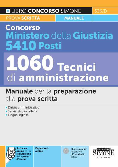 Concorso Ministero della Giustizia 5410 posti - 1060 tecnici di amministrazione. Manuale per la preparazione alla prova scritta. Con espansione online. Con software di simulazione