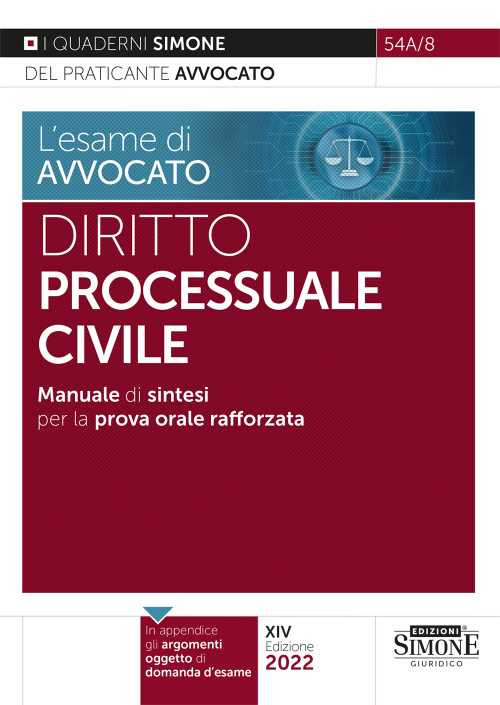 L'esame di avvocato. Diritto processuale civile. Manuale di sintesi per la prova orale rafforzata