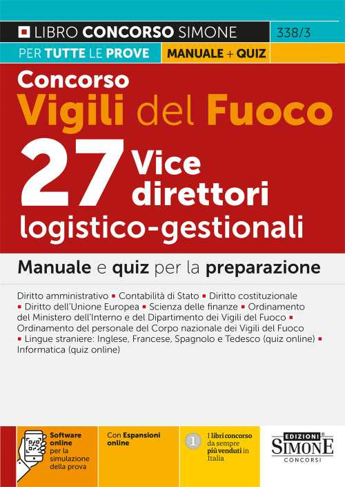 Concorso Vigili del Fuoco. 27 vice direttori logistico-gestionali. Manuale e quiz per la preparazione. Con espansione online. Con software di simulazione