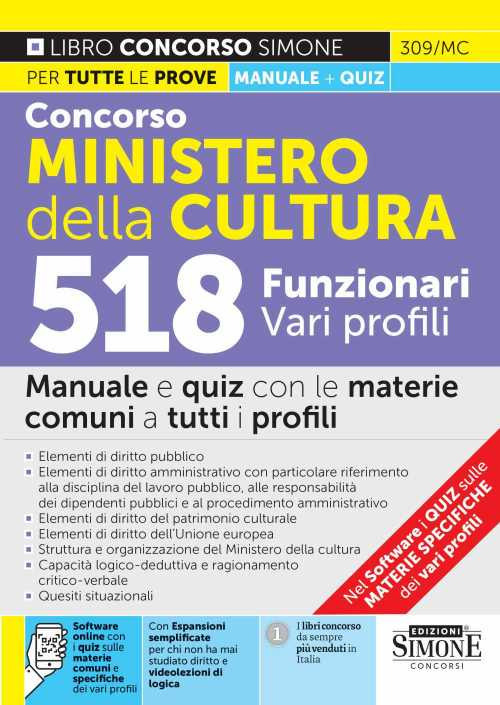 Concorso Ministero della Cultura. 518 funzionari vari profili. Manuale e quiz con le materie comuni a tutti i profili. Con espansione online. Con software di simulazione