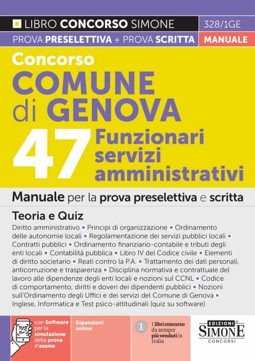 Concorso comune di Genova. 47 Funzionari servizi amministrativi. Manuale per la prova preselettiva e scritta. Teoria e quiz. Con espansione online. Con software di simulazione