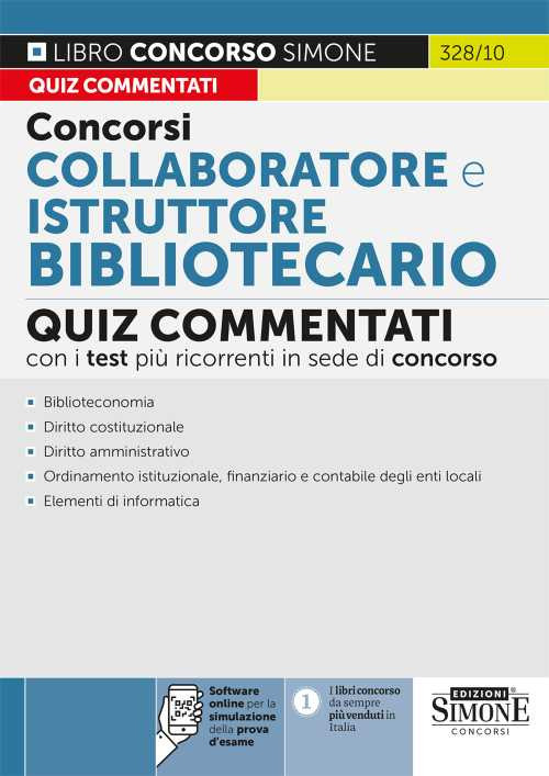 Concorsi collaboratore e istruttore bibliotecario. Quiz commentati con i test più ricorrenti in sede di concorso. Con software di simulazione