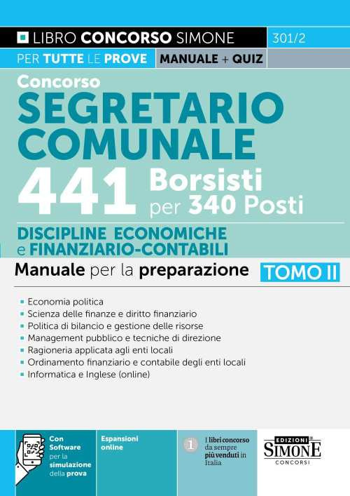 Concorso segretario comunale 441 borsisti per 340 posti. Con espansione online. Con software di simulazione. Vol. 2: Manuale per la preparazione. Economia politica. Scienza delle finanze e diritto finanziario. Politica di bilancio e gestione delle risorse