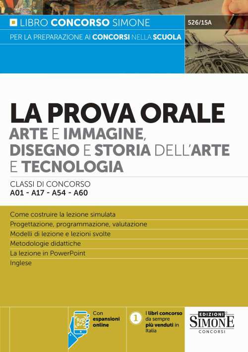 La prova orale. Arte e immagine, disegno e storia dell'arte e tecnologia. Classi di concorso A01-A17-A54-A60