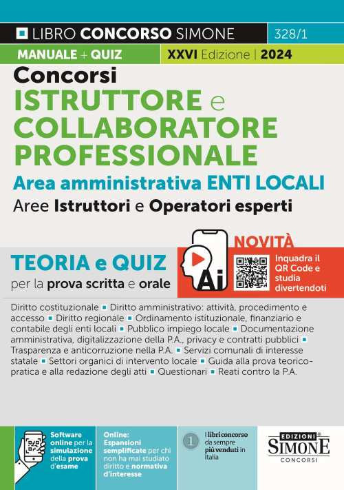 Concorsi istruttore e collaboratore professionale area amministrativa Enti locali. Aree istruttori e operatori esperti. Teoria e quiz per la prova scritta e orale. Con espansione online. Con software di simulazione