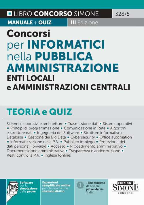 Concorsi per Informatici nella Pubblica Amministrazione, Enti locali e Amministrazioni centrali. Teoria e quiz. Con espansione online. Con software di simulazione