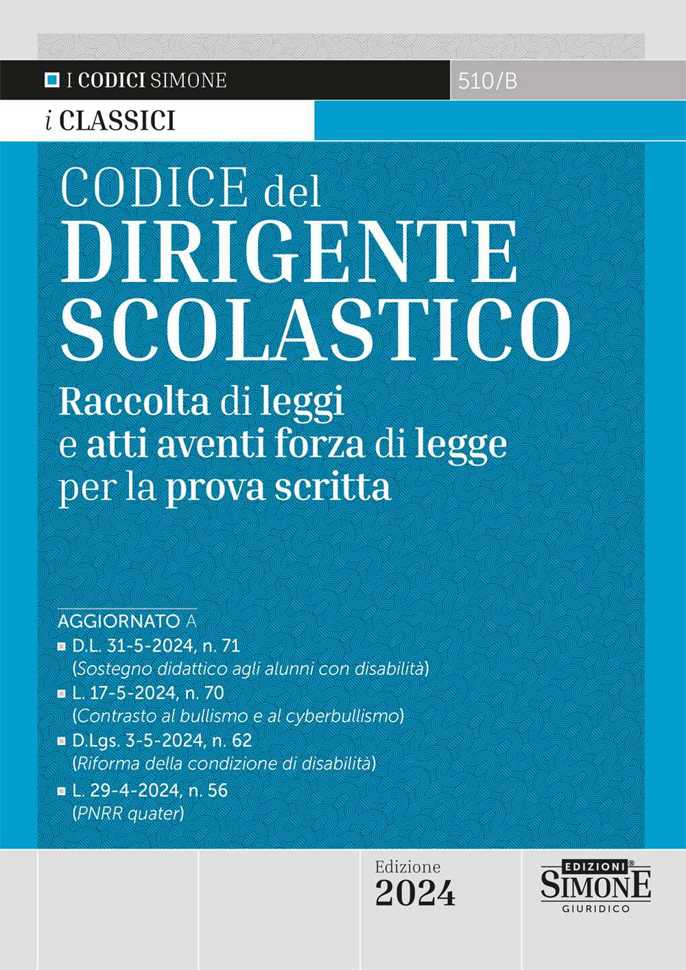 Codice del dirigente scolastico. Raccolta di leggi e atti aventi forza di legge per la prova scritta