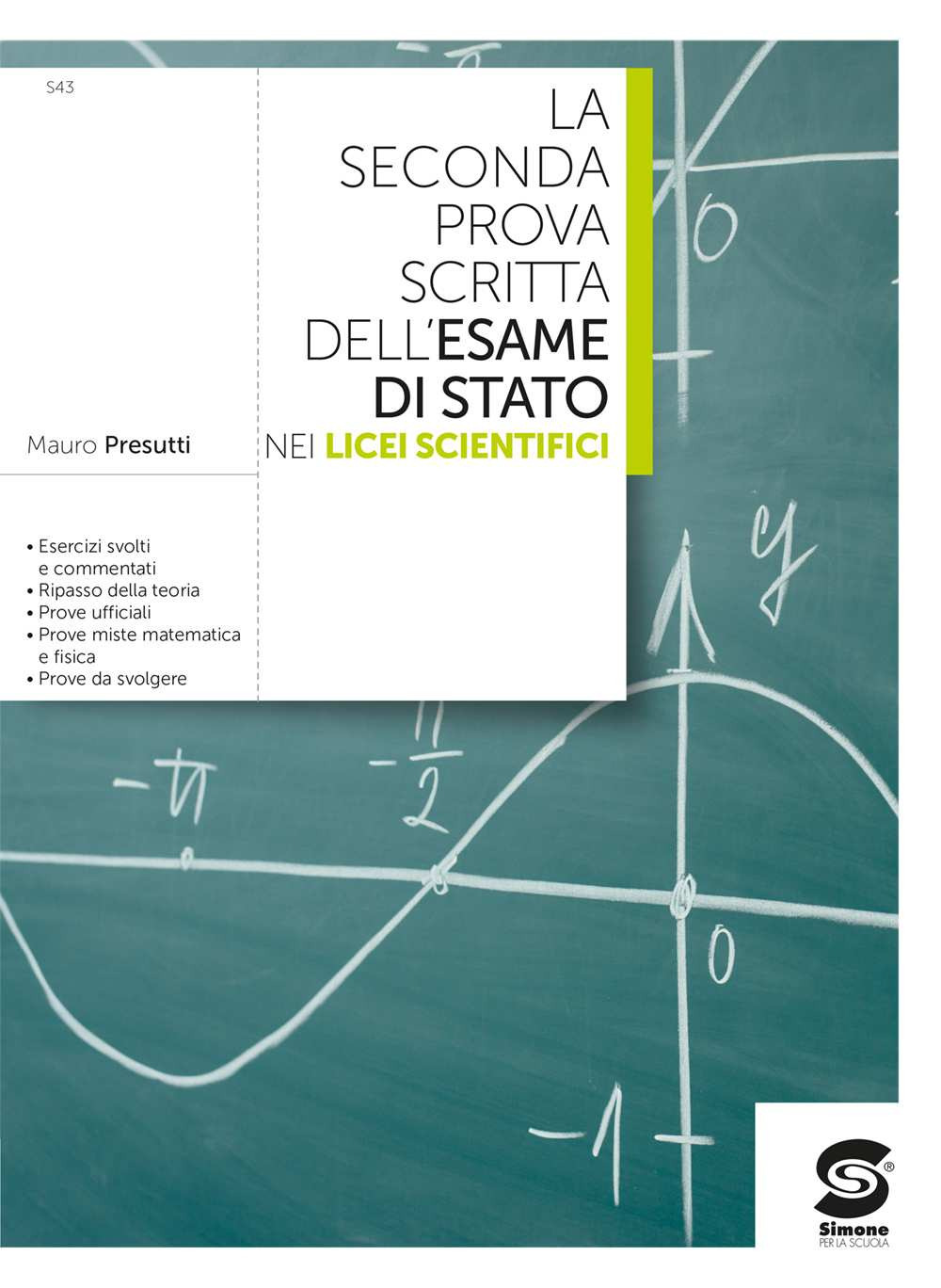 La seconda prova scritta dell'esame di stato nei licei scientifici. Per le Scuole superiori. Con e-book. Con espansione online