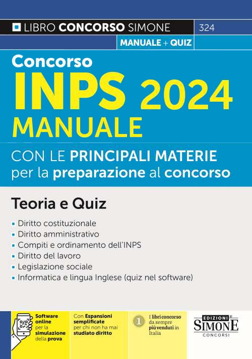 Concorso INPS 2024. Manuale con le principali materie per la preparazione al concorso. Teoria e quiz. Con espansione online. Con software di simulazione