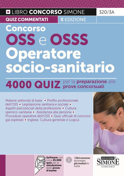 Concorso OSS e OSSS Operatore Socio-Sanitario. 4000 quiz per la preparazione alle prove concorsuali. Con software di simulazione