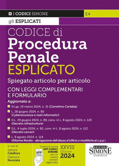 Codice di procedura penale esplicato. Spiegato articolo per articolo. Con leggi complementari e formulario. Aggiornato a: D.Lgs. 19 marzo 2024, n. 31 (Correttivo Cartabia) - L. 28 giugno 2024, n. 90 (Cybersicurezza e reati informatici) - D.L. 29 giugno 20