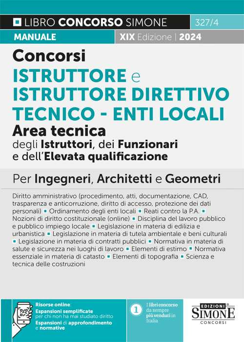 Concorsi istruttore e istruttore direttivo tecnico. Enti locali area tecnica degli istruttori (Cat. C), dei funzionari e dell'elevata qualificazione (Cat. D). Manuale per ingegneri, architetti e geometri. Con risorse online