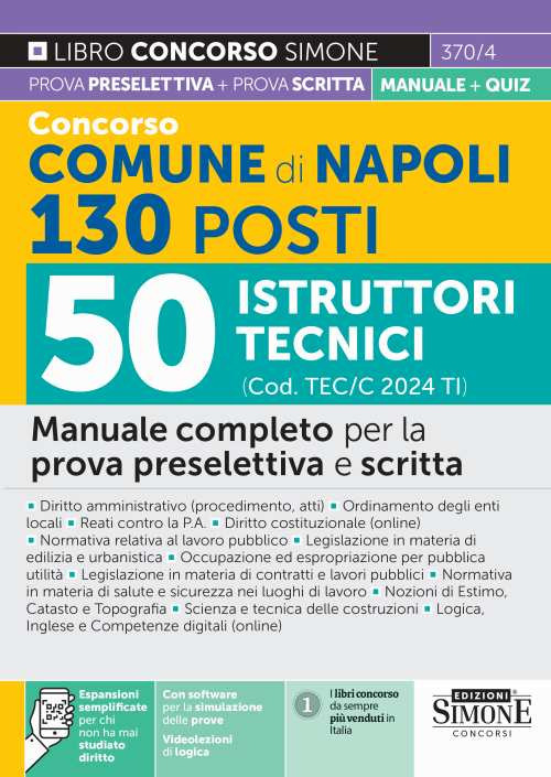 Concorso Comune di Napoli 2024. 130 Posti Istruttori Tecnici (cod. TEC/C 2024 TI). Manuale completo per la prova preselettiva e scritta. Con espansioni online. Con software di simulazione