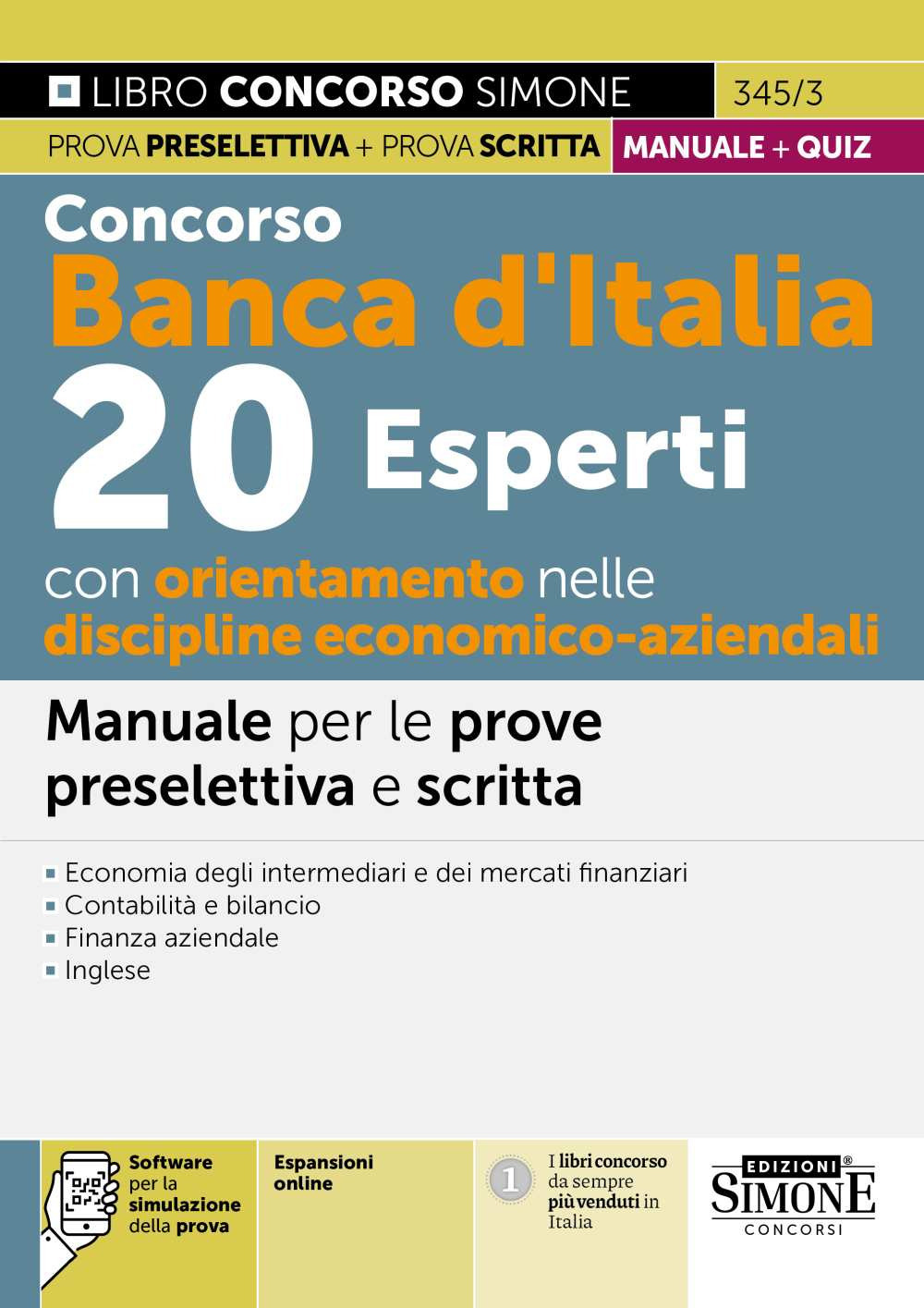 Concorso Banca d'Italia. 20 esperti con orientamento nelle discipline economico-aziendali. Manuale per le prove preselettiva e scritta. Teoria e quiz. Con espansione online. Con software di simulazione