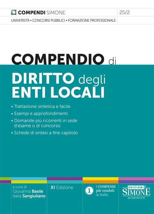 Compendio di diritto degli enti locali. Trattazione sintetica e facile. Esempi e approfondimenti. Domande più ricorrenti in sede d'esame o di concorso. Schede di sintesi a fine capitolo