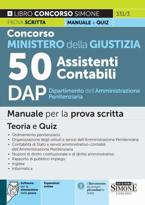 Concorso Ministero della Giustizia. 50 assistenti contabili DAP Dipartimento dell'Amministrazione Penitenziaria. Manuale per la prova scritta. Teoria e quiz. Con software di simulazione