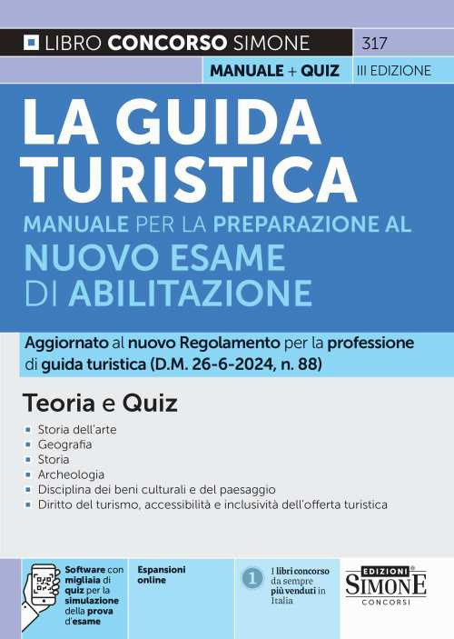 La guida turistica. Manuale completo per la preparazione all'esame di abilitazione. Teoria e quiz. Con espansione online. Con software di simulazione