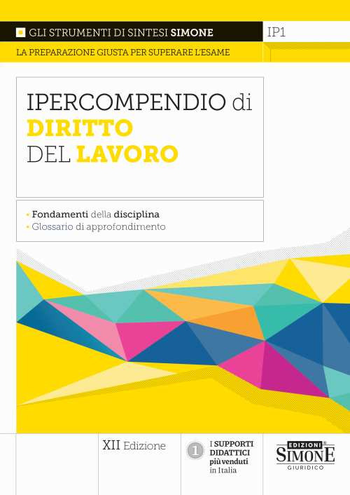 Ipercompendio di diritto del lavoro. Fondamenti della disciplina. Glossario dei principali argomenti d'esame