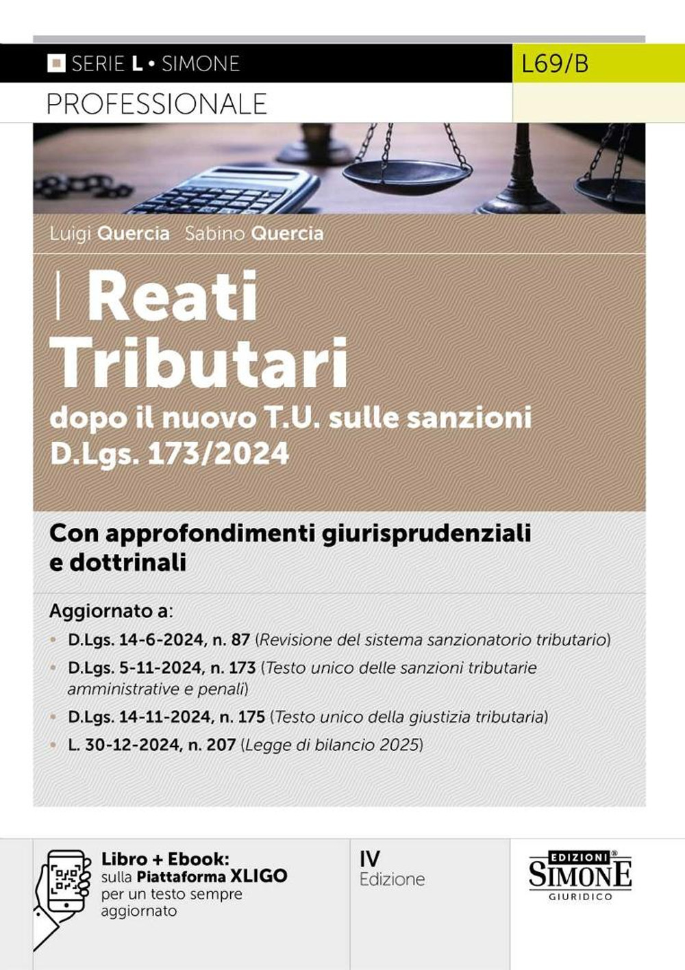 I reati tributari dopo il nuovo T.U. sulle sanzioni D.Lgs. 173/2024. Con approfondimenti giurisprudenziali e dottrinali. Nuova ediz. Con e-book sulla piattaforma XLIGO