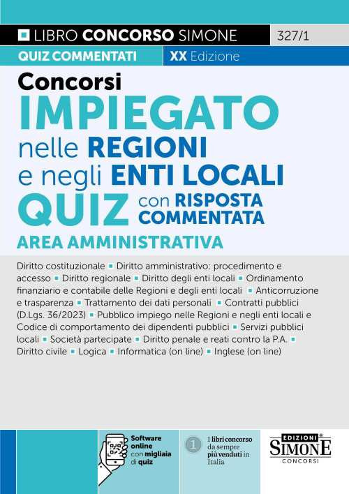 Concorsi impiegato nelle Regioni e negli Enti Locali. Quiz con risposta commentata. Area Amministrativa. Con software di simulazione