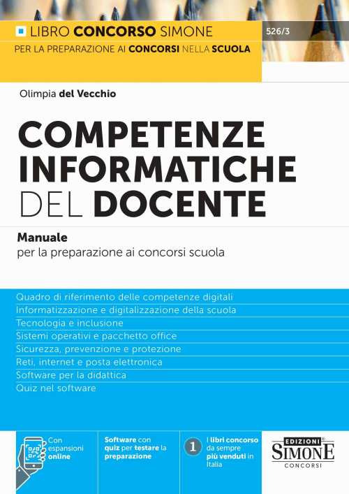 Competenze informatiche del docente. Manuale per la preparazione ai concorsi scuola. Quadro di riferimento delle competenze digitali. Informatizzazione e digitalizzazione della scuola. Tecnologia e inclusione. Sistemi operativi e pacchetto office. Sicurez