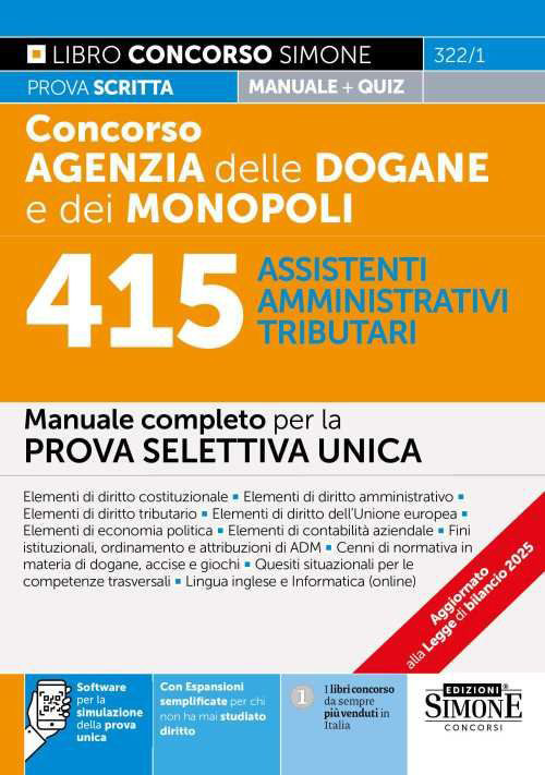 Concorso Agenzia Dogane e Monopoli. 415 assistenti amministrativi tributari. Manuale completo per la prova selettiva unica. Con espansione online. Con software di simulazione