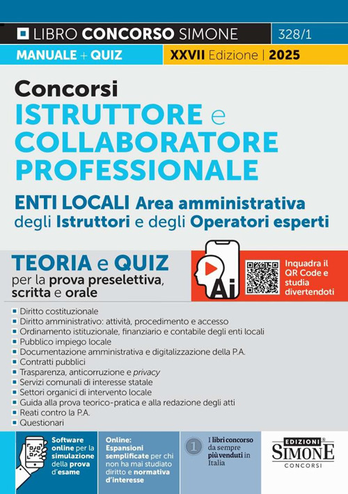 Concorsi istruttore e collaboratore professionale area amministrativa Enti locali. Aree istruttori e operatori esperti. Teoria e quiz per la prova scritta e orale. Nuova ediz. Con espansioni semplificate per ci non ha mai studiato diritto e normativa d'in