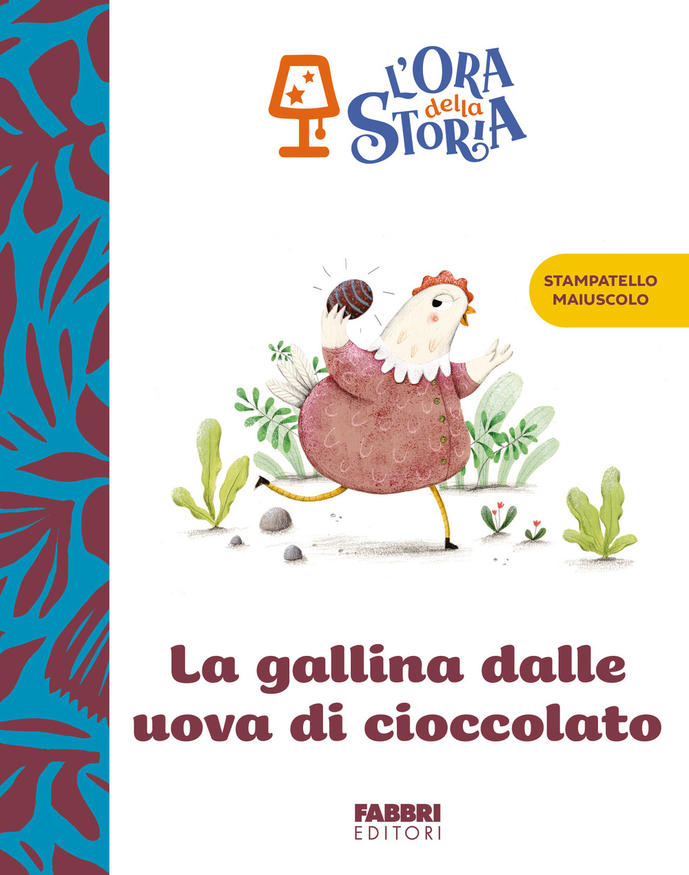 La gallina dalle uova di cioccolato. L'ora della storia. Ediz. a colori