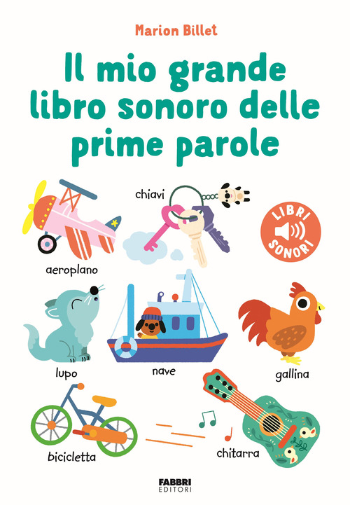 Il mio grande libro sonoro delle prime parole. Ediz. a colori