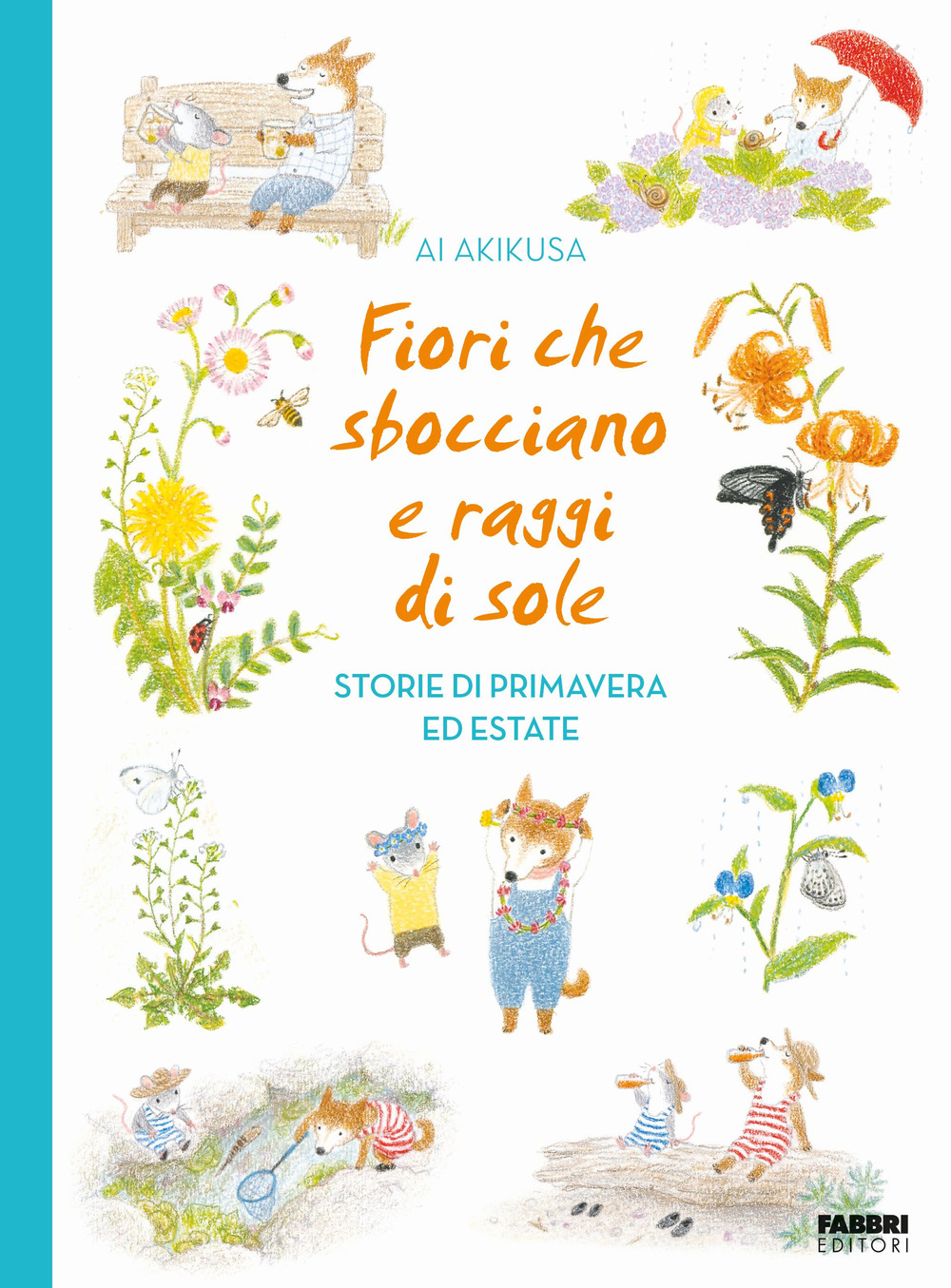 Fiori che sbocciano e raggi di sole. Storie di primavera ed estate