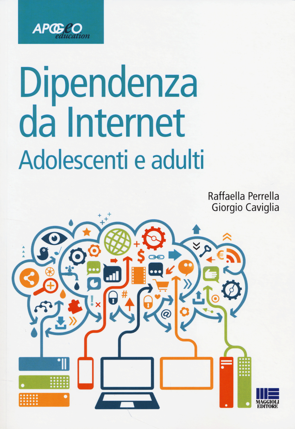 Dipendenze da internet. Adolescenti e adulti