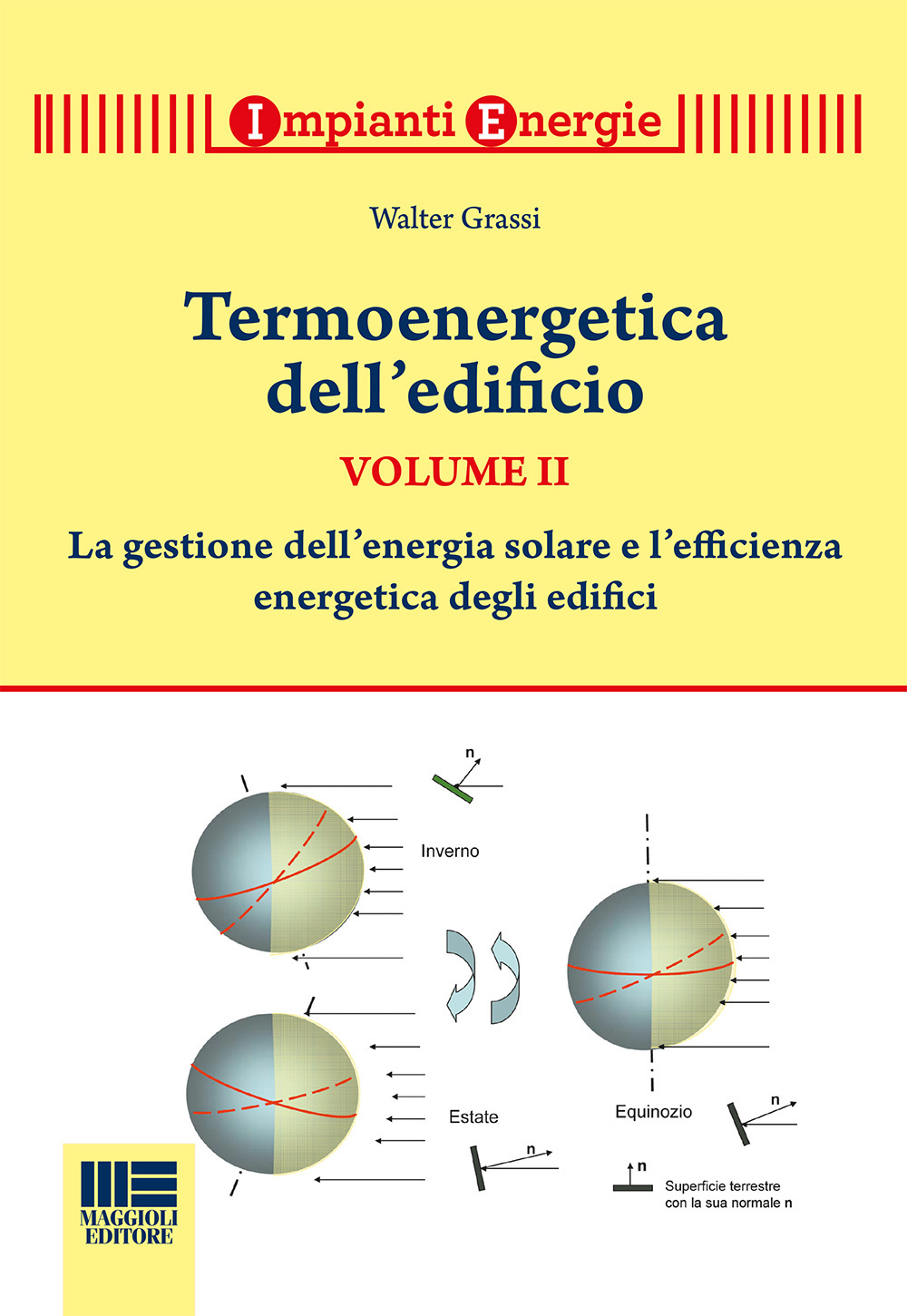 Termoenergetica dell'edificio. Vol. 2: La gestione dell'energia solare e l'efficienza energetica degli edifici