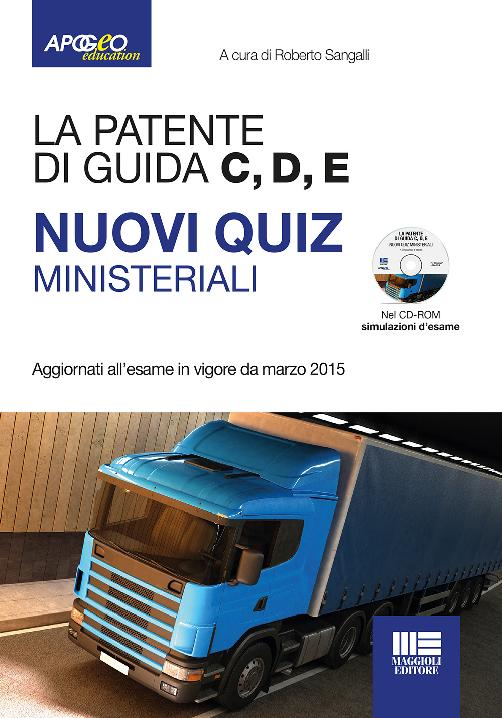 La patente di guida C, D, E. Nuovi quiz ministeriali. Con CD-ROM