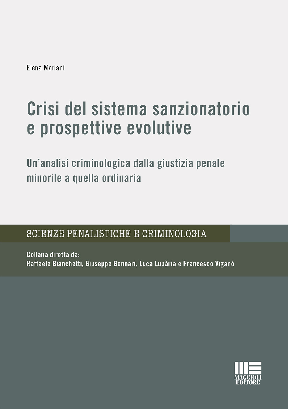 Crisi del sistema sanzionatorio e prospettive evolutive. Un'analisi criminologica dalla giustizia penale minorile a quella ordinaria