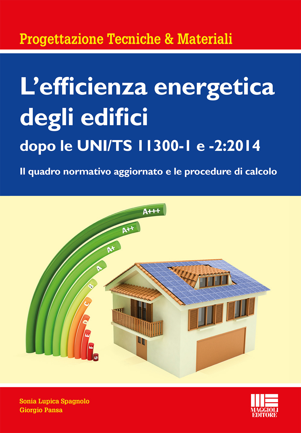 L'efficienza energetica degli edifici dopo le UNI/TS 11300-1 e 2:2014. Il quadro normativo aggiornato e le procedure di calcolo