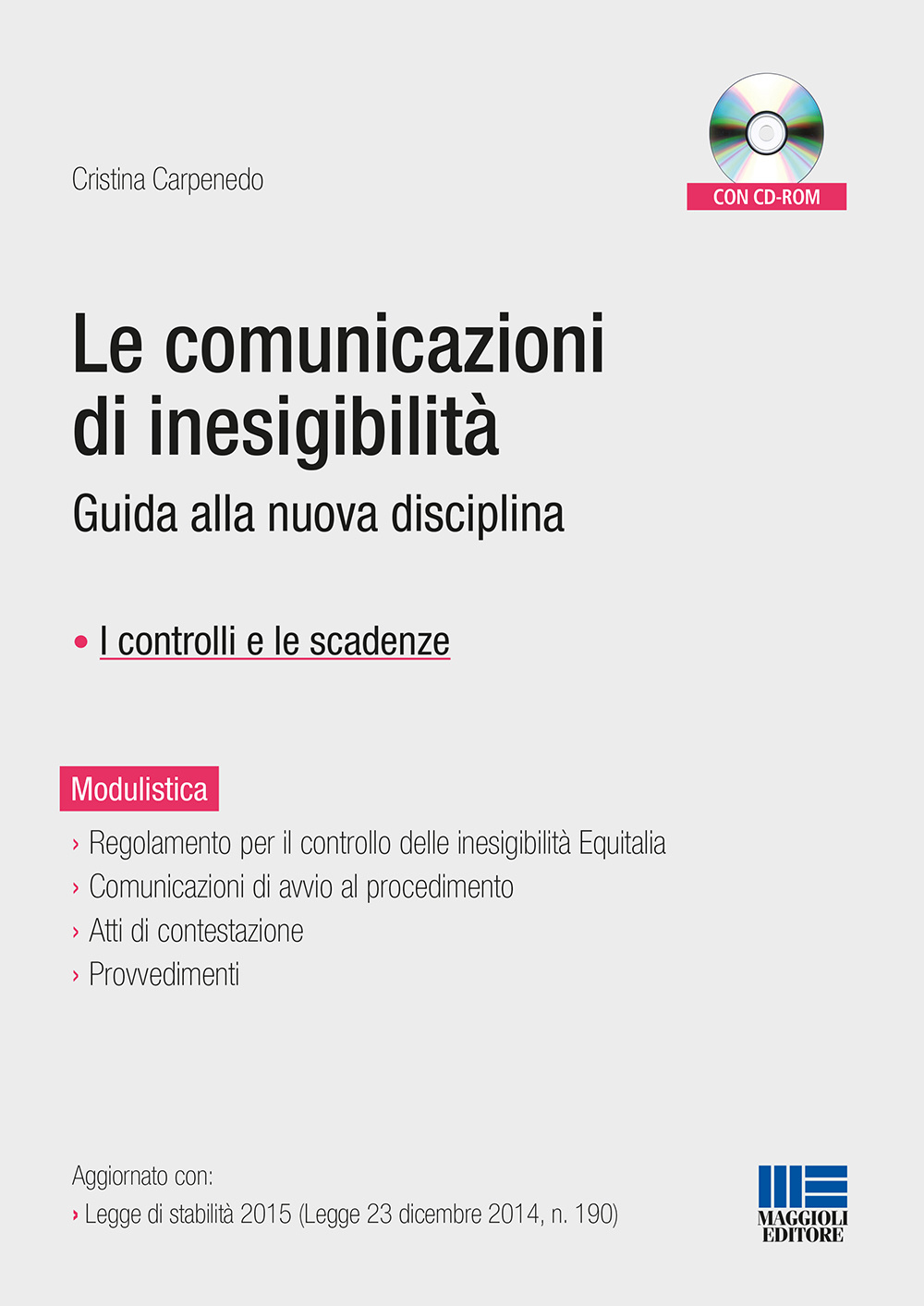 Le comunicazioni di inesigibilità. Guida alla nuova disciplina. I controlli e le scadenze. Con CD-ROM