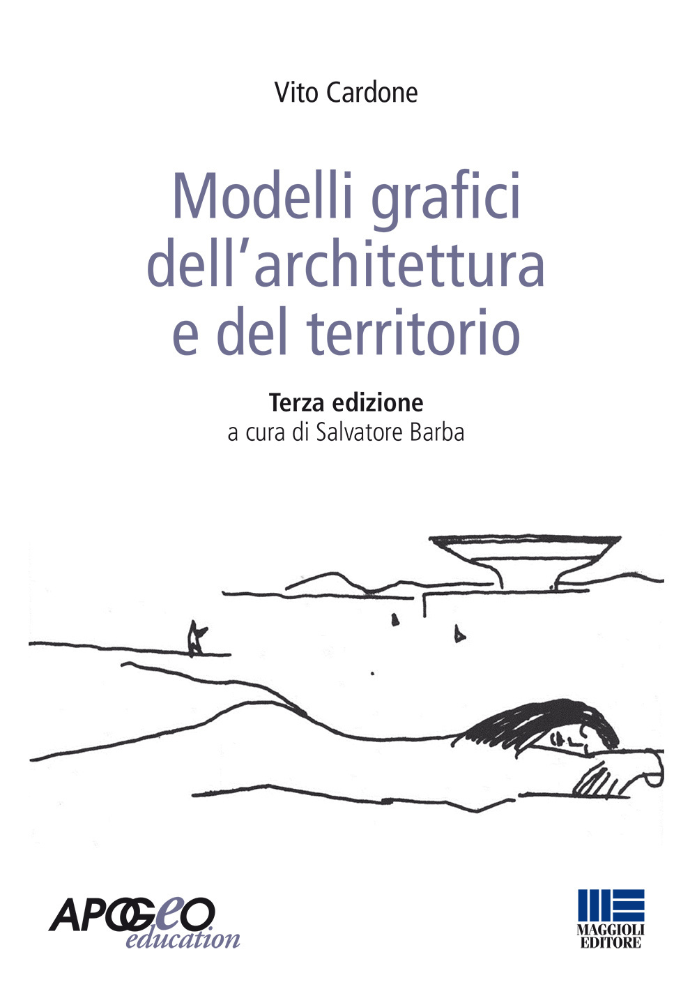 Modelli grafici dell'architettura e del territorio. Ediz. illustrata