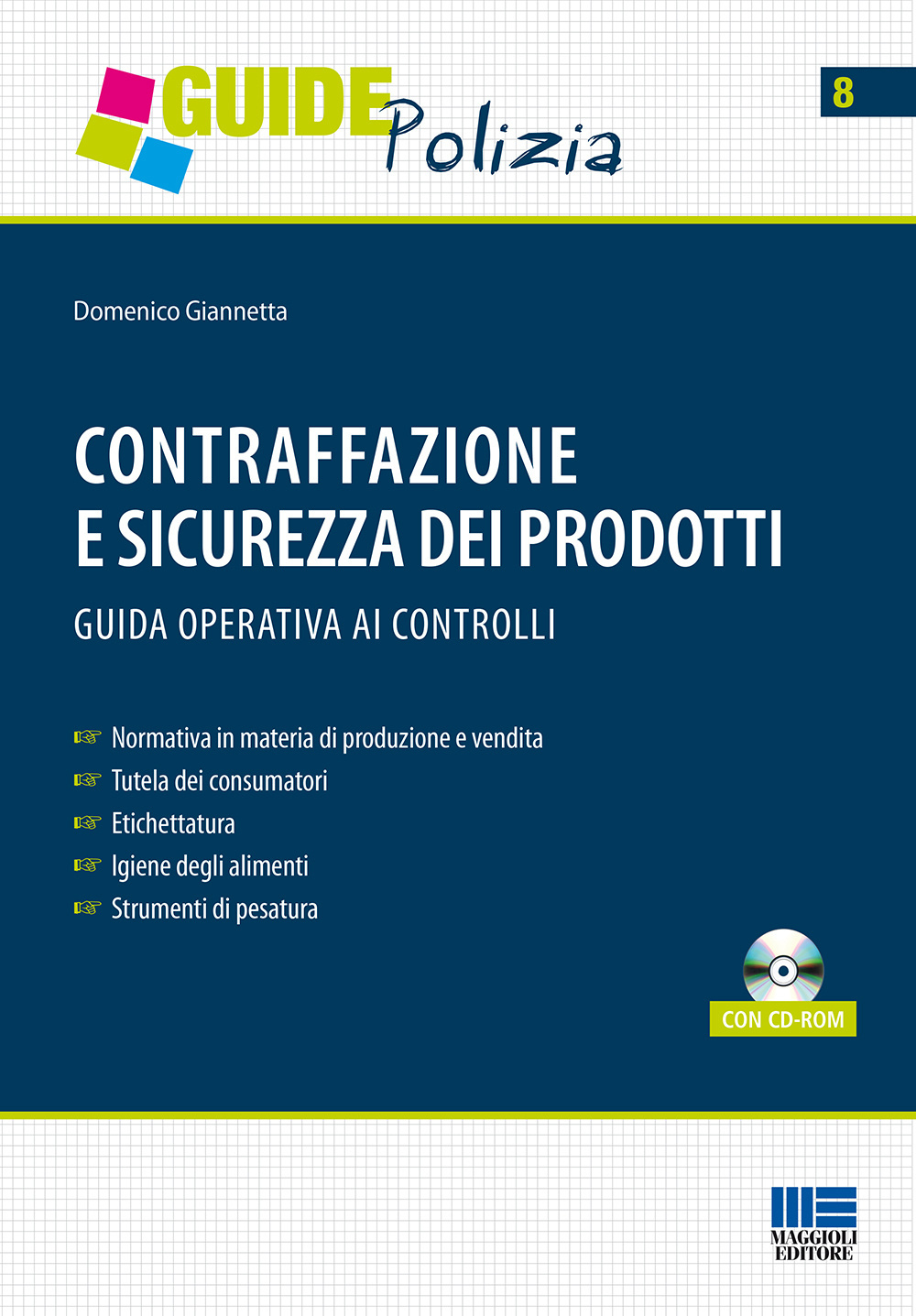 Contraffazione e sicurezza dei prodotti. Guida operativa ai controlli. Con CD-ROM