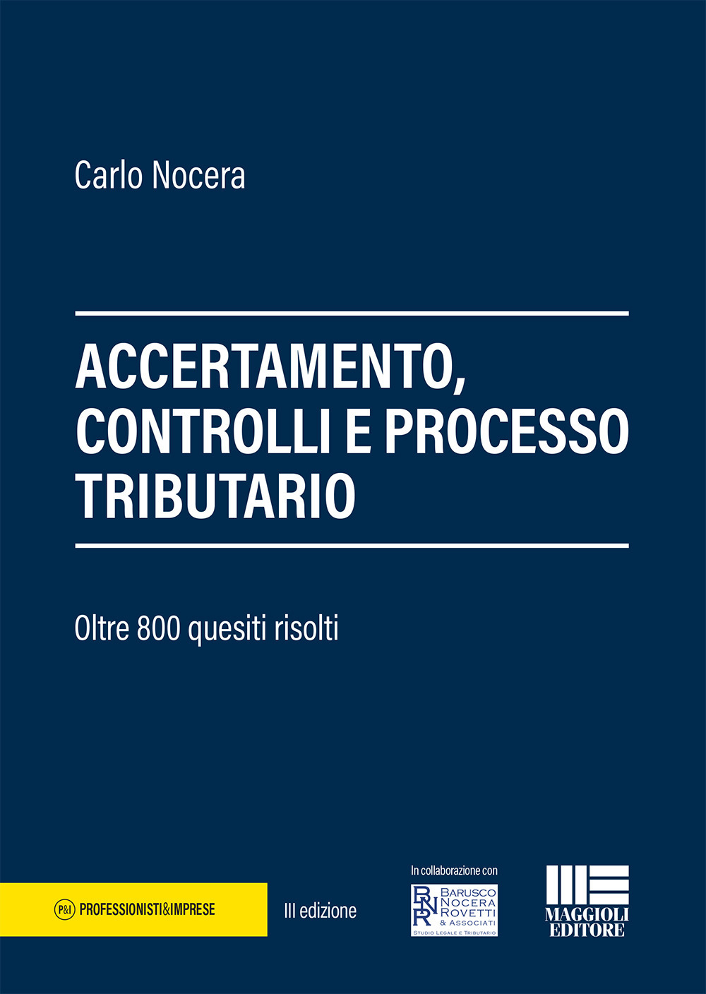 Accertamento, controlli e processo tributario. 800 quesiti risolti