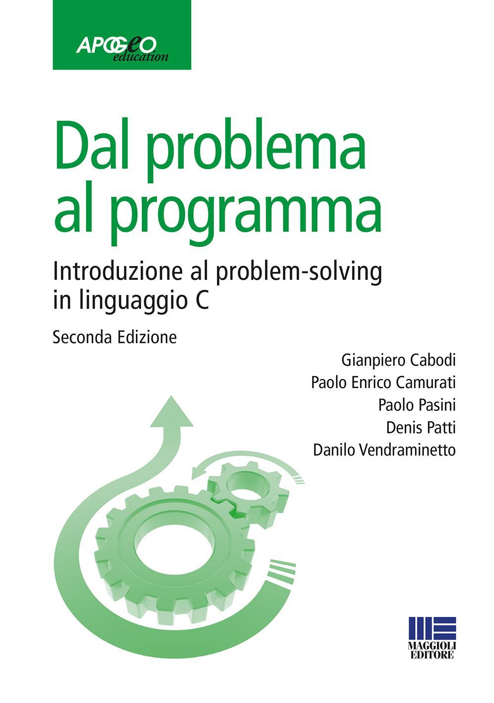 Dal problema al programma. Introduzione al problem-solving in linguaggio C