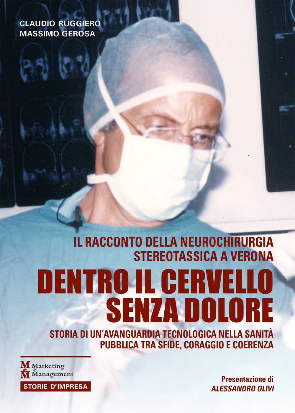 Dentro il cervello senza dolore. Storia di un'avanguardia tecnologica nella sanità pubblica tra sfide, coraggio e coerenza