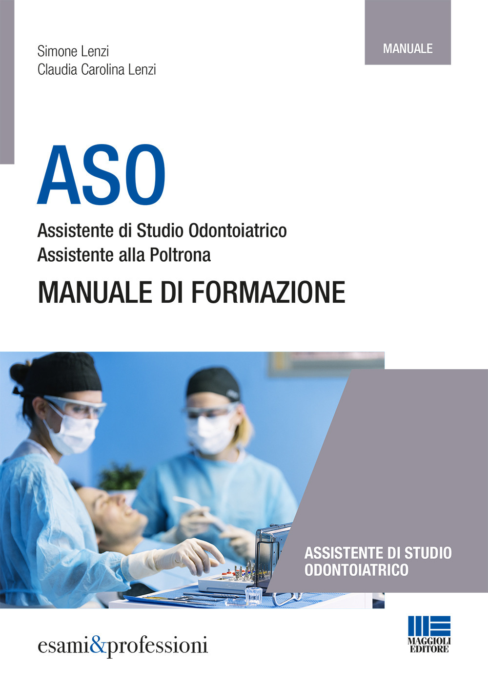 ASO. Assistente di studio odontoiatrico. Assistente alla poltrona. Manuale di formazione