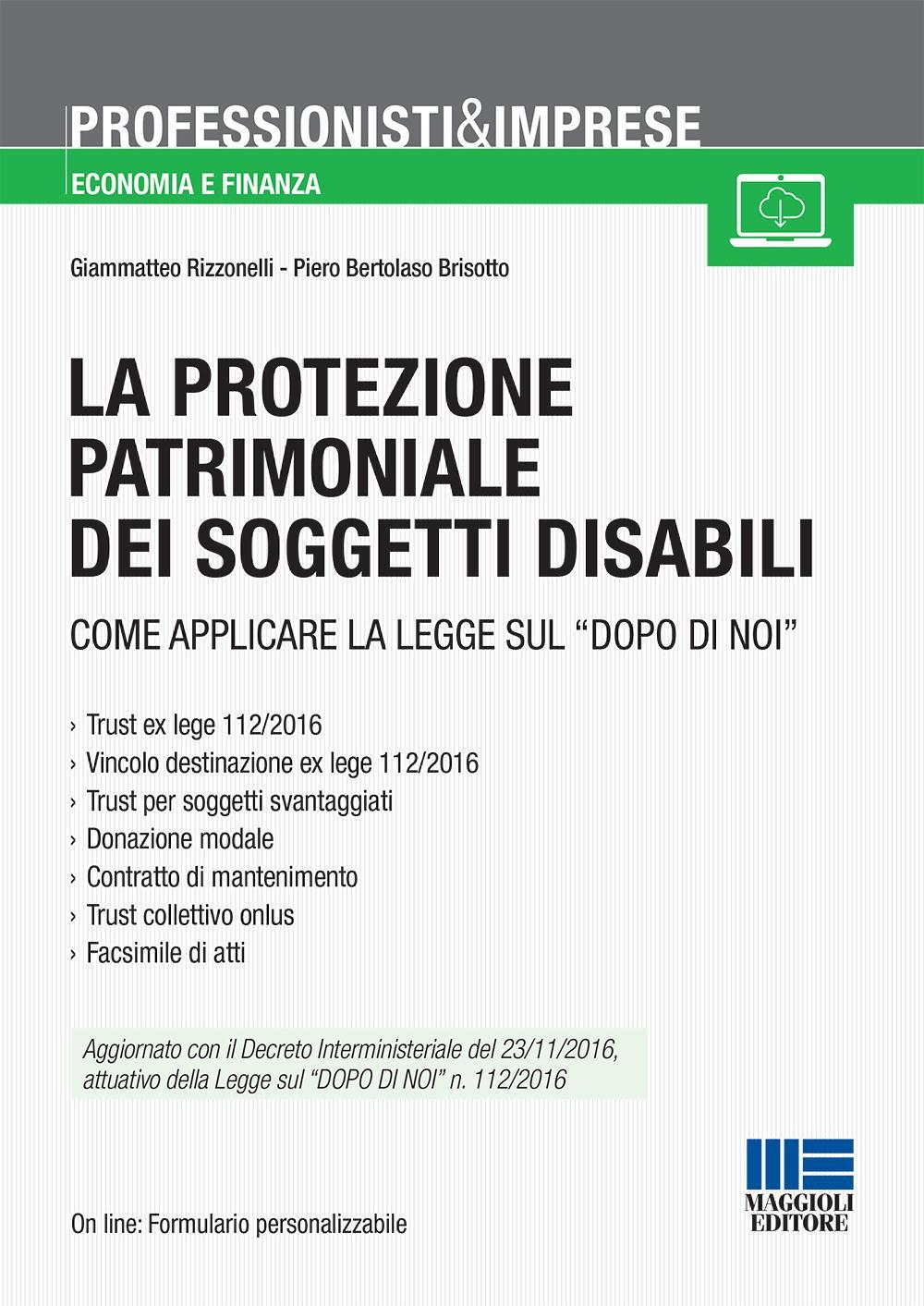 La protezione patrimoniale dei soggetti disabili. Strumenti e vantaggi della Legge «dopo di noi»