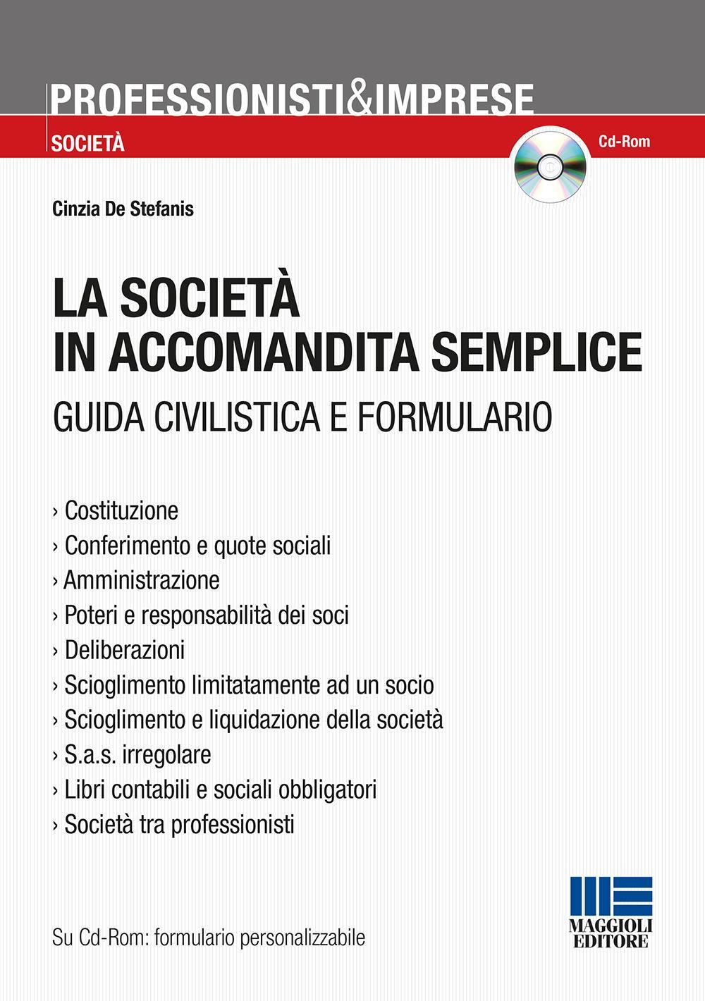 La società in accomandita semplice. Guida civilistica e formulario. Con CD-ROM