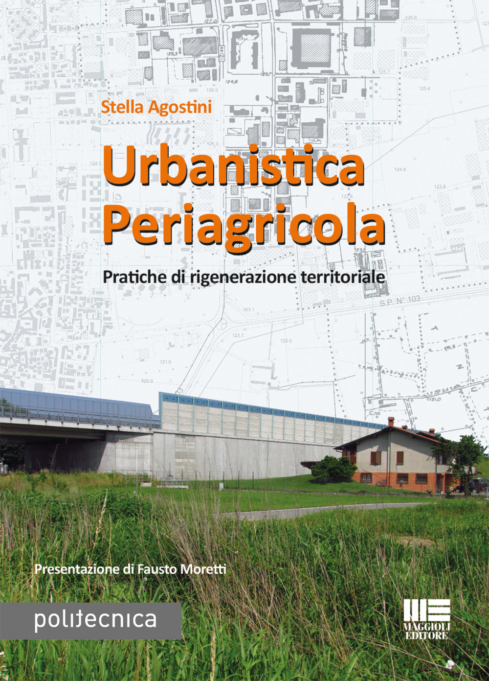 Urbanistica periagricola. Pratiche di rigenerazione territoriale