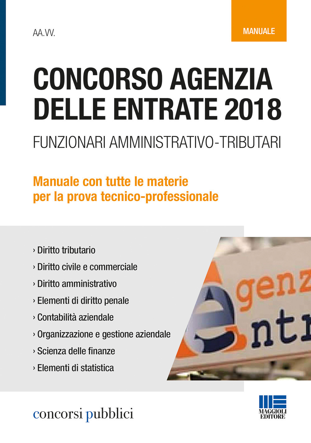 Concorso Agenzia delle entrate 2018. Funzionari amministrativo-tributari. Manuale con tutte le materie per la prova tecnico-professionale